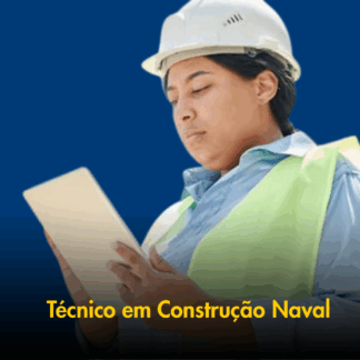 Curso Técnico em Construção Naval